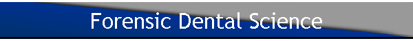 Forensic Dental Science
