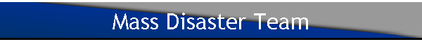 Mass Disaster Team
